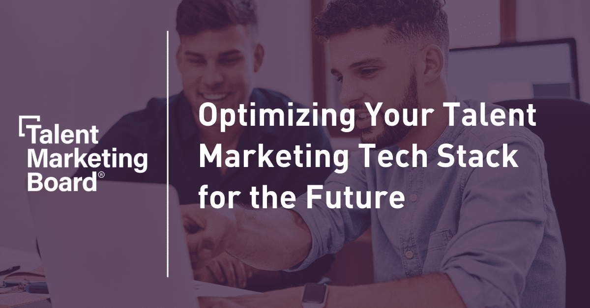 Optimizing Your Talent Marketing Tech Stack for the Future | Board.org