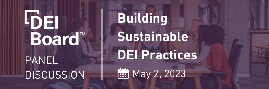 DEI Board Panel on Building sustainable DEI practices