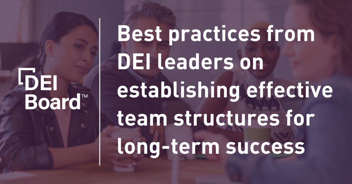 Best practices from DEI leaders on establishing effective team ...