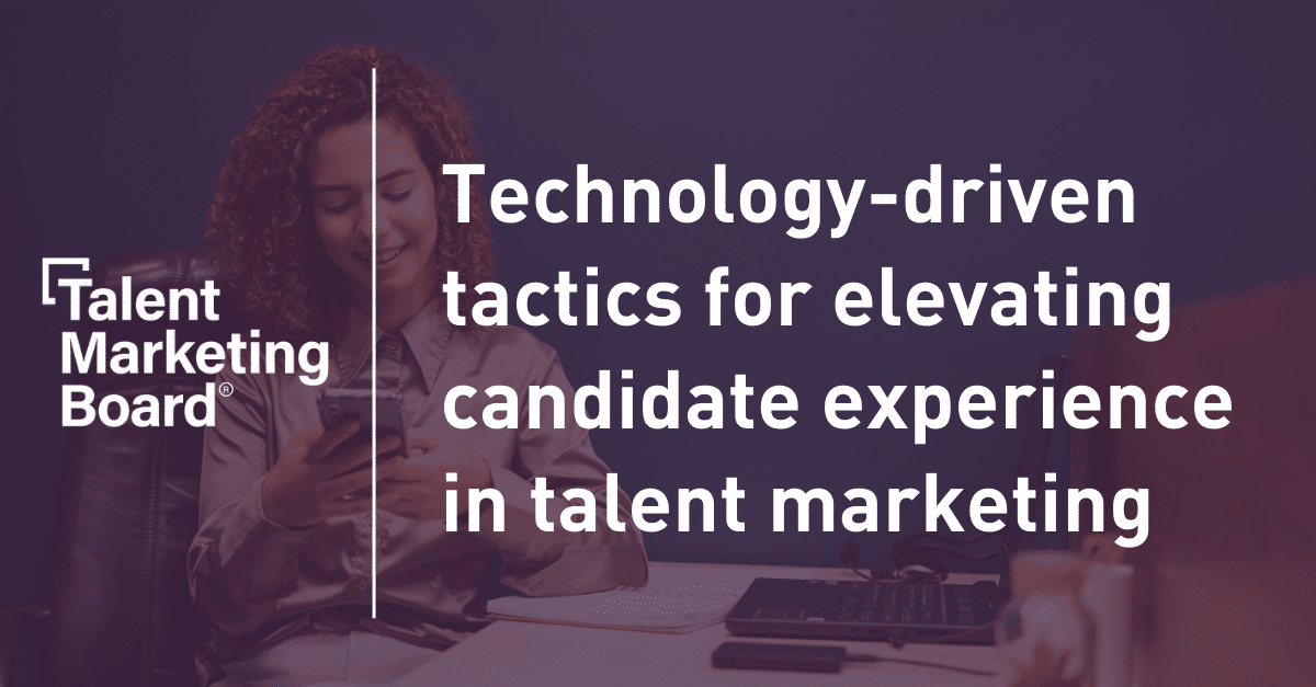 Technology-driven tactics for elevating candidate experience in talent ...