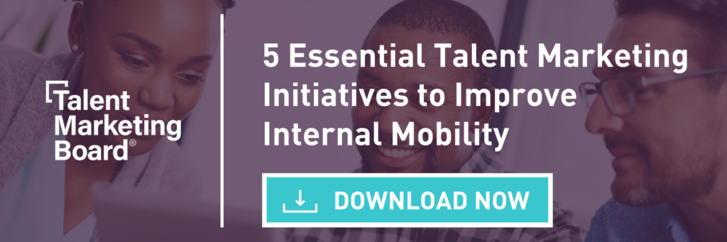 5 Essential Talent Marketing Initiatives to Improve Internal Mobility