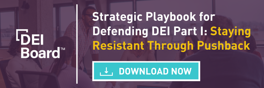 Strategic Playbook for Defending DEI Part I: Staying Resistant Through Pushback